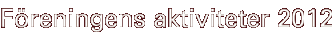 F�reningens aktiviteter 2012
