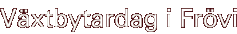 V�xtbytardag i Fr�vi